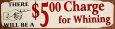 $5 Charge For Whining